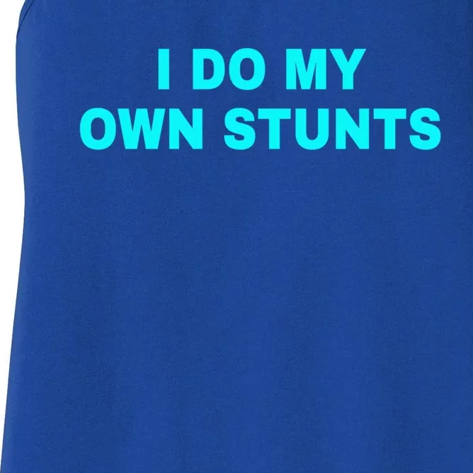 I Do My Own Stunts Get Well Soon Funny Gift Women's Racerback Tank