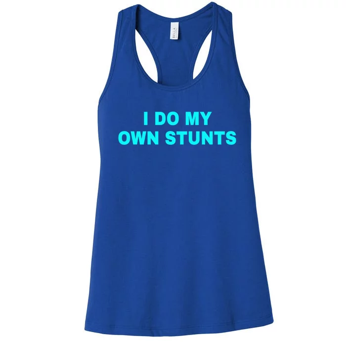 I Do My Own Stunts Get Well Soon Funny Gift Women's Racerback Tank