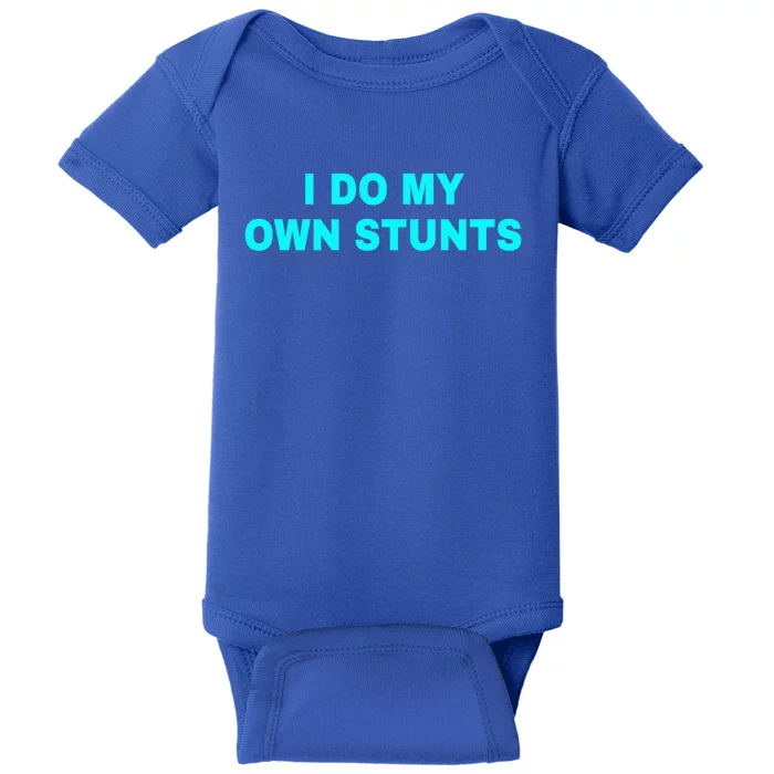 I Do My Own Stunts Get Well Soon Funny Gift Baby Bodysuit