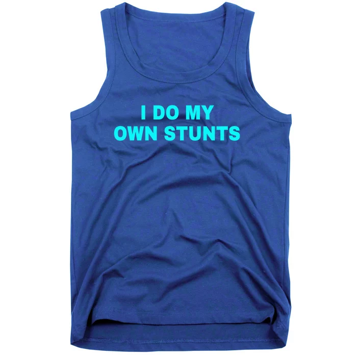 I Do My Own Stunts Get Well Soon Funny Gift Tank Top