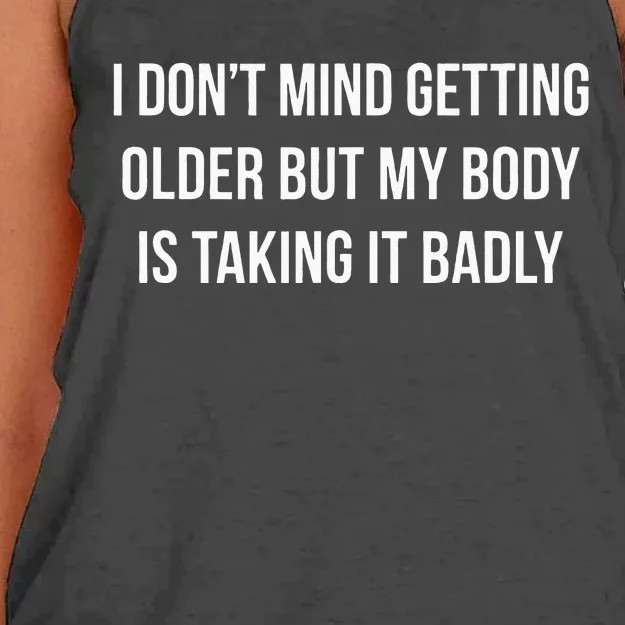 I Dont Mind Getting Older But My Body Is Taking It Badly Women's Knotted Racerback Tank