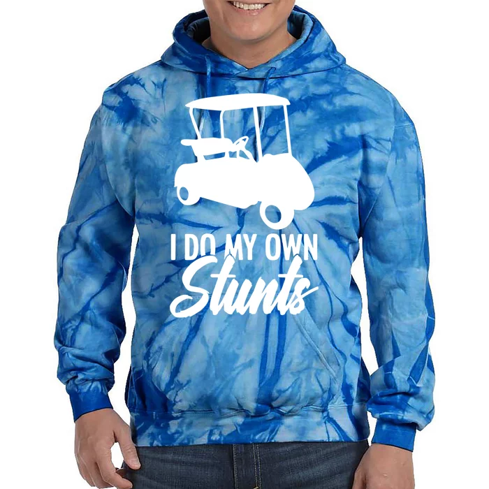 I Do My Own Stunts Golfing Golf Cart For Golfer Golf Lover Great Gift Tie Dye Hoodie