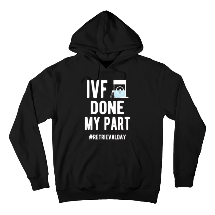 Ivf Done My Part Ivf Retrieval Day Ivf Dad Hoodie