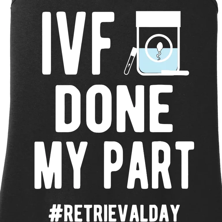 Ivf Done My Part Ivf Retrieval Day Ivf Dad Ladies Essential Tank