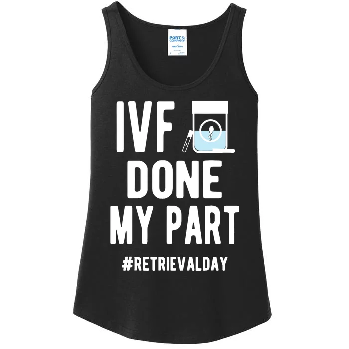 Ivf Done My Part Ivf Retrieval Day Ivf Dad Ladies Essential Tank