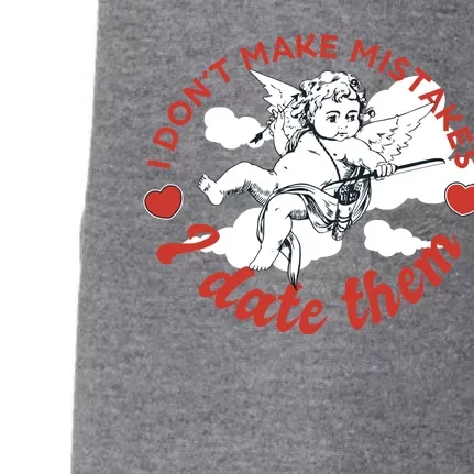 I Don't Make Mistakes I Date Them Cupid Doggie 3-End Fleece Hoodie