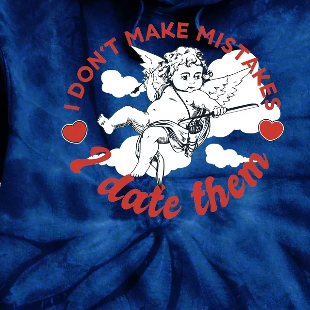 I Don't Make Mistakes I Date Them Cupid Tie Dye Hoodie