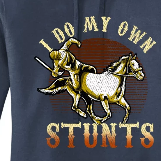 I Do My Own Stunts Horse Riding Competition Skills Gift Women's Pullover Hoodie