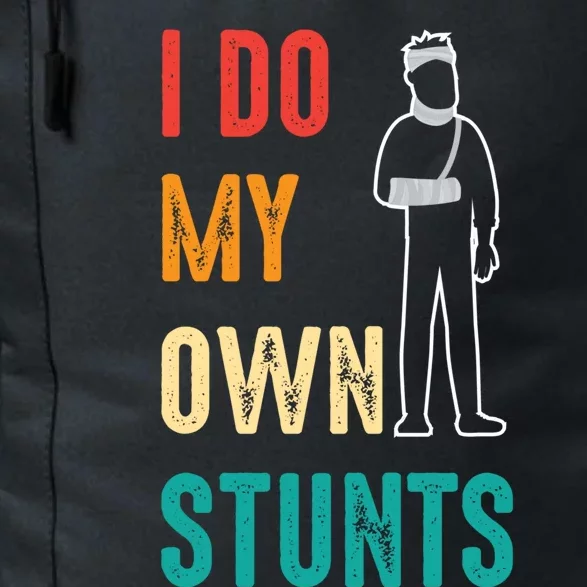 I Do My Own Stunts I Do All My Own Stunts Great Gift Daily Commute Backpack