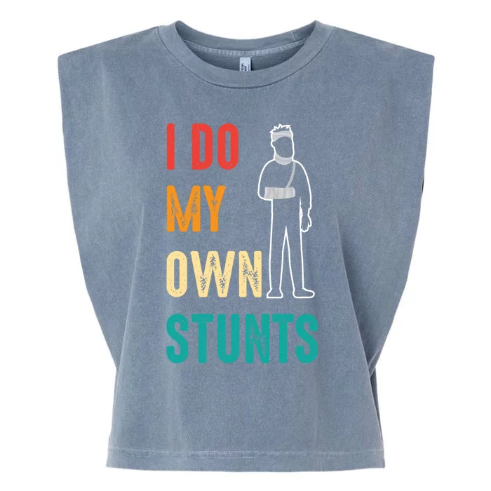 I Do My Own Stunts I Do All My Own Stunts Great Gift Garment-Dyed Women's Muscle Tee