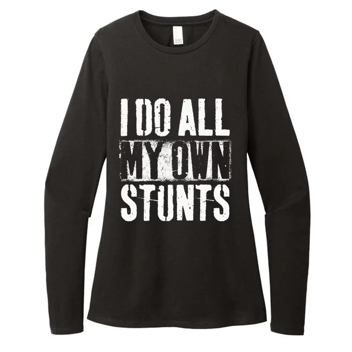 I Do My Own Stunts Get Well Gift Injury Leg Broken Arm Womens CVC Long Sleeve Shirt