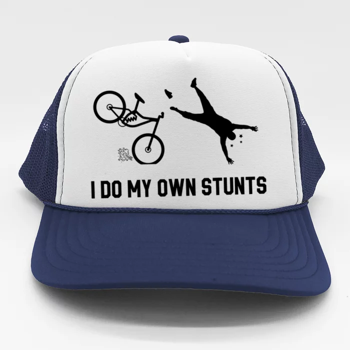 I Do My Own Stunts Mountain Bike Funny Mtb Gift Trucker Hat