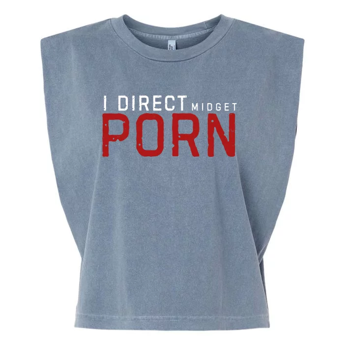 I Direct Midget Porn Funny Garment-Dyed Women's Muscle Tee