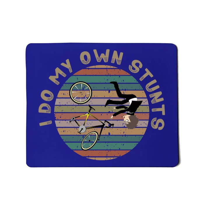 I Do My Own Stunts Mountain Biking Vintage Cute Gift Mousepad