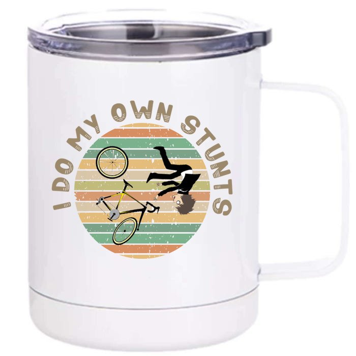 I Do My Own Stunts Mountain Biking Vintage Cute Gift Front & Back 12oz Stainless Steel Tumbler Cup