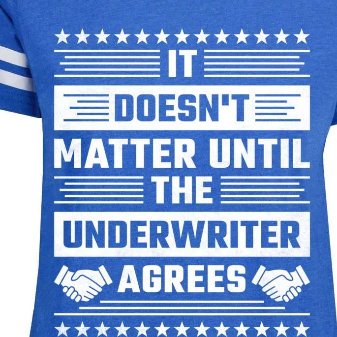 It Doesn't Matter Until The Underwriter Agrees Loan Officer Gift Enza Ladies Jersey Football T-Shirt