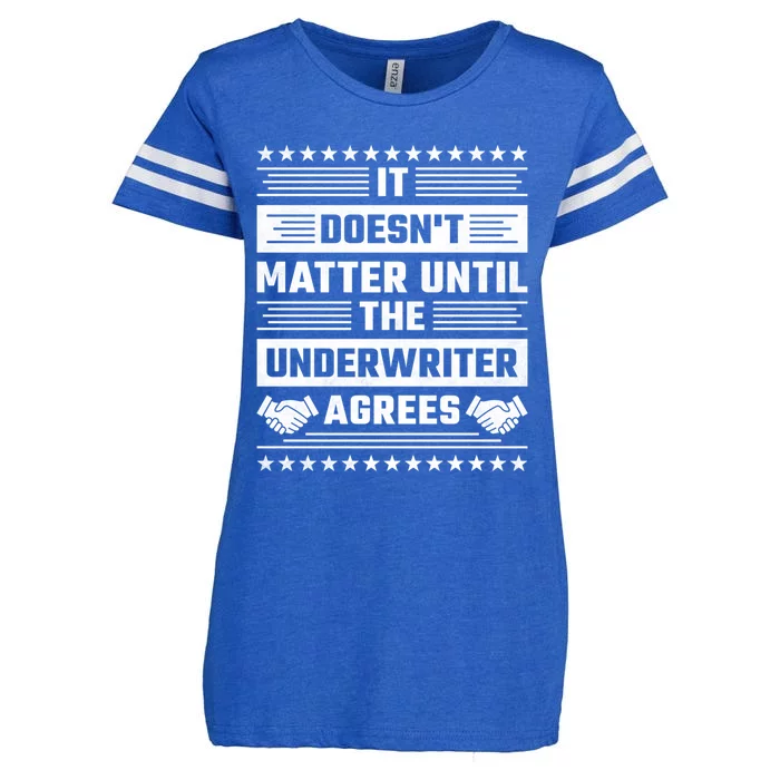 It Doesn't Matter Until The Underwriter Agrees Loan Officer Gift Enza Ladies Jersey Football T-Shirt