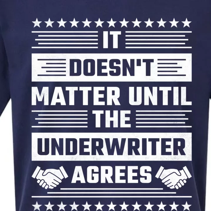 It Doesn't Matter Until The Underwriter Agrees Loan Officer Gift Sueded Cloud Jersey T-Shirt