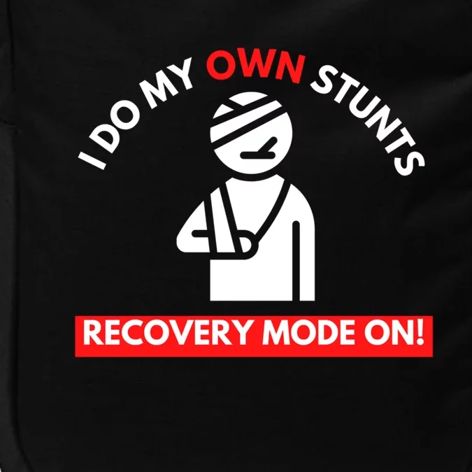 I Do My Own Stunts Recovery Mode On Fun Great Gift Injury Meaningful Gift Impact Tech Backpack