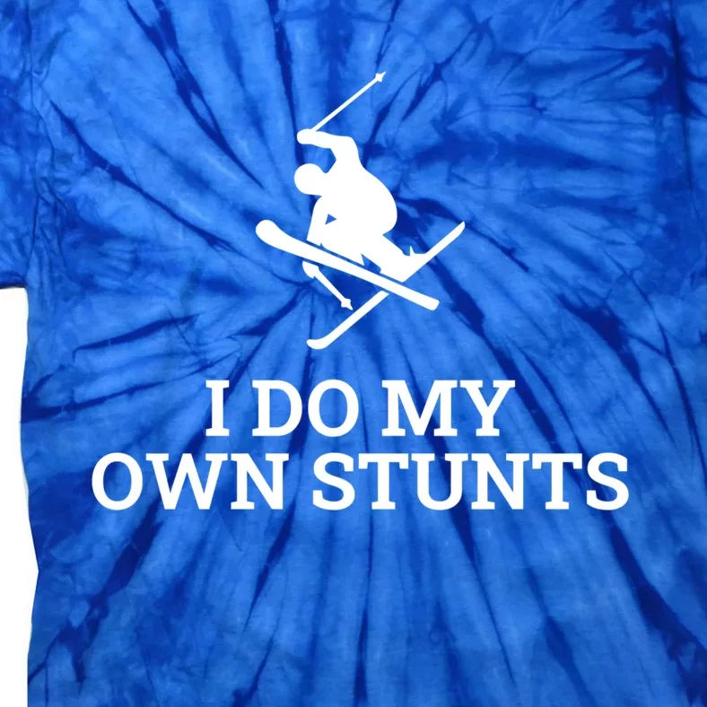 I Do My Own Stunts Ski Gift Tie-Dye T-Shirt