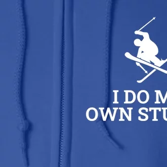 I Do My Own Stunts Ski Gift Full Zip Hoodie