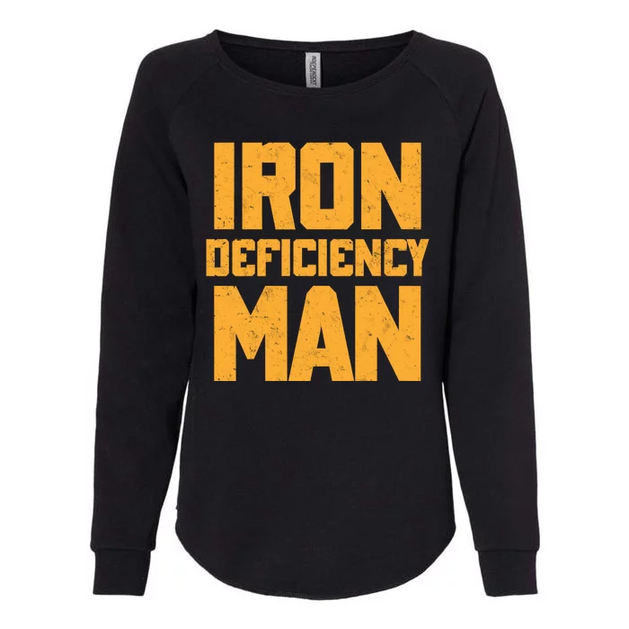 Iron Deficiency Man Womens California Wash Sweatshirt