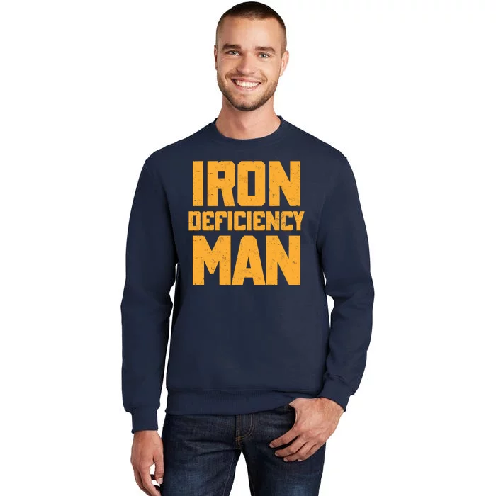 Iron Deficiency Man Sweatshirt