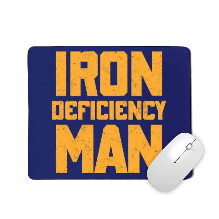 Iron Deficiency Man Mousepad