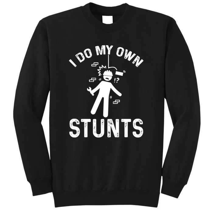 I Do My Own Stunts Funny Injury Get Well Soon Gift Sweatshirt