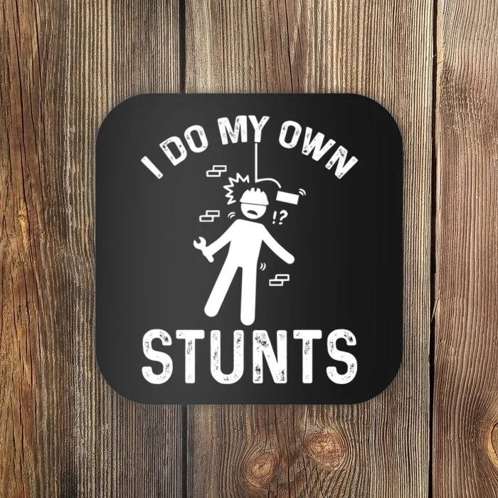 I Do My Own Stunts Funny Injury Get Well Soon Gift Coaster