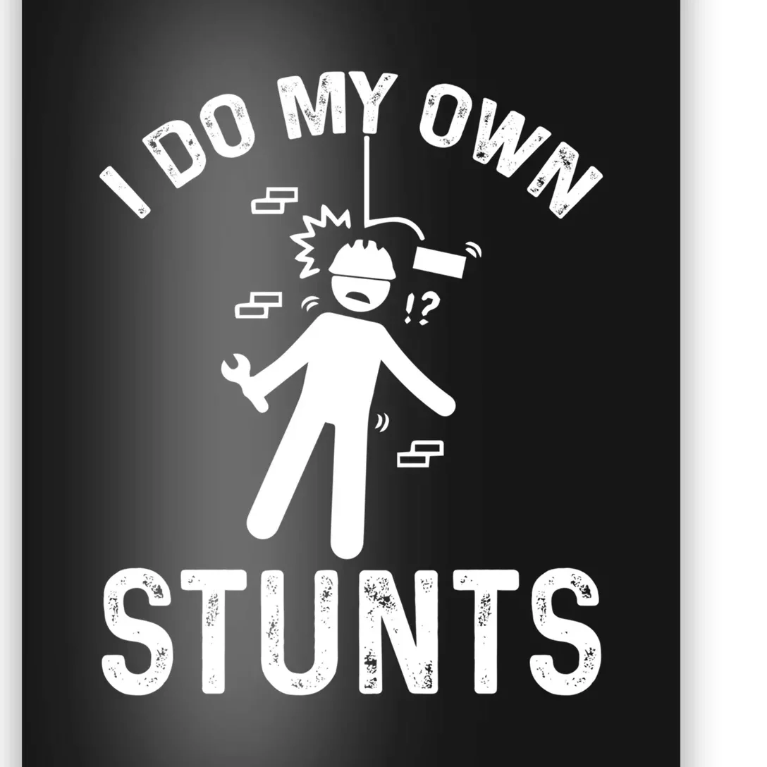 I Do My Own Stunts Funny Injury Get Well Soon Gift Poster