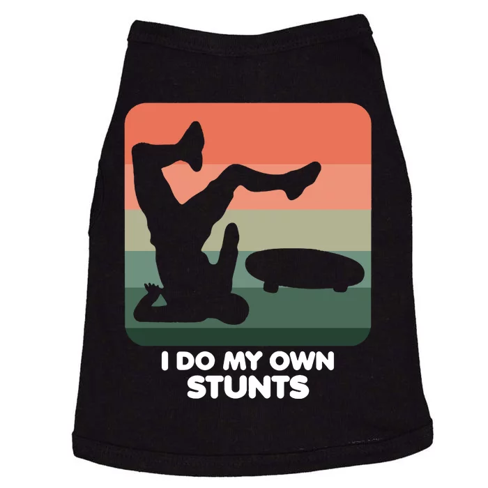 I Do My Own Stunts Funny Skateboard Doggie Tank