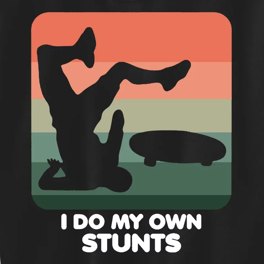 I Do My Own Stunts Funny Skateboard Kids Sweatshirt