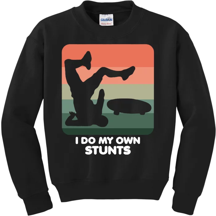 I Do My Own Stunts Funny Skateboard Kids Sweatshirt