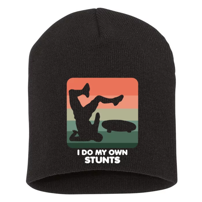 I Do My Own Stunts Funny Skateboard Short Acrylic Beanie