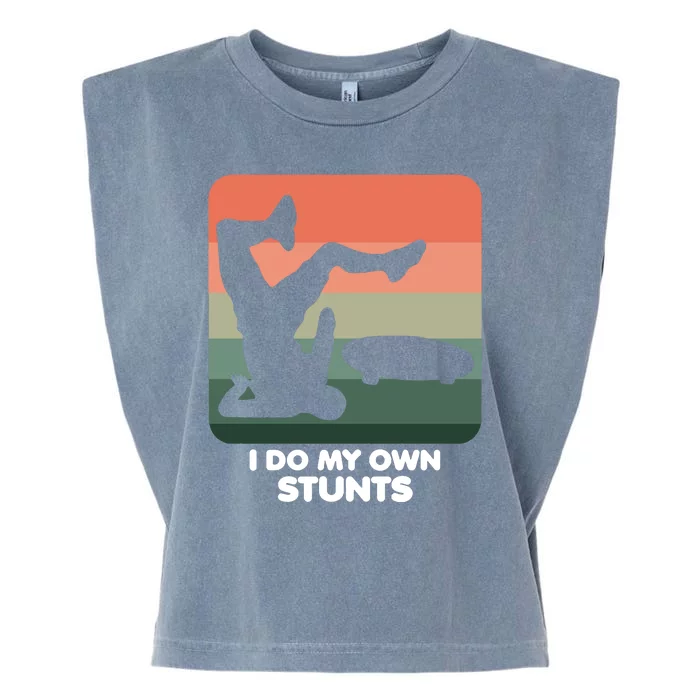 I Do My Own Stunts Funny Skateboard Garment-Dyed Women's Muscle Tee