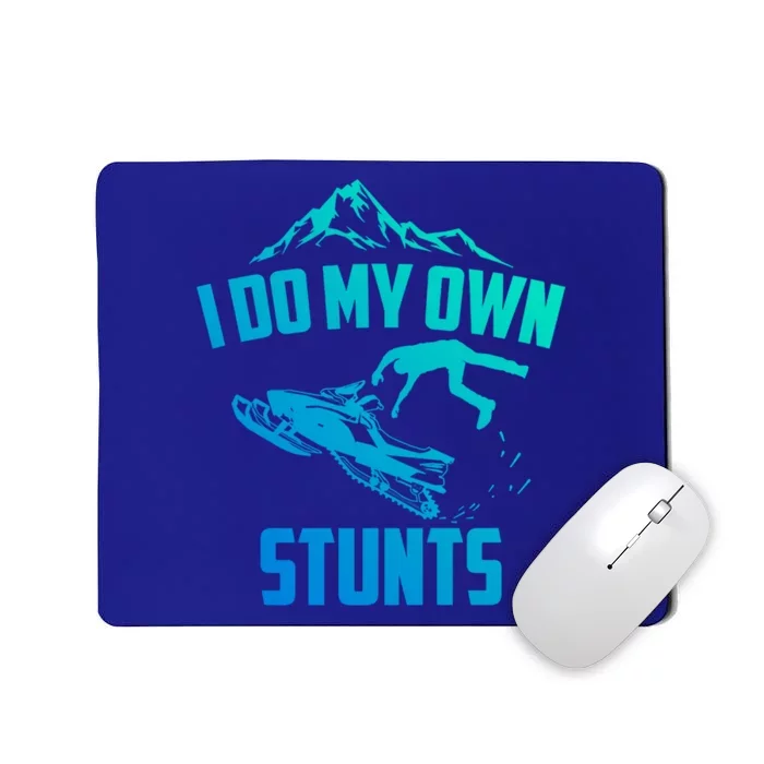 I Do My Own Stunts Snowmobile Great Gift Mousepad