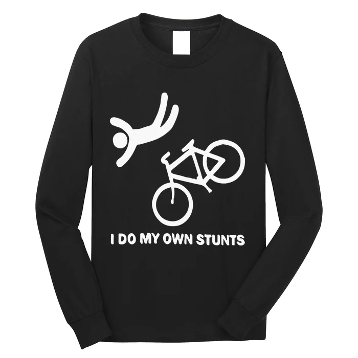 I Do My Own Stunts Long Sleeve Shirt