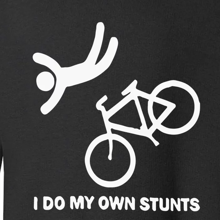 I Do My Own Stunts Toddler Sweatshirt