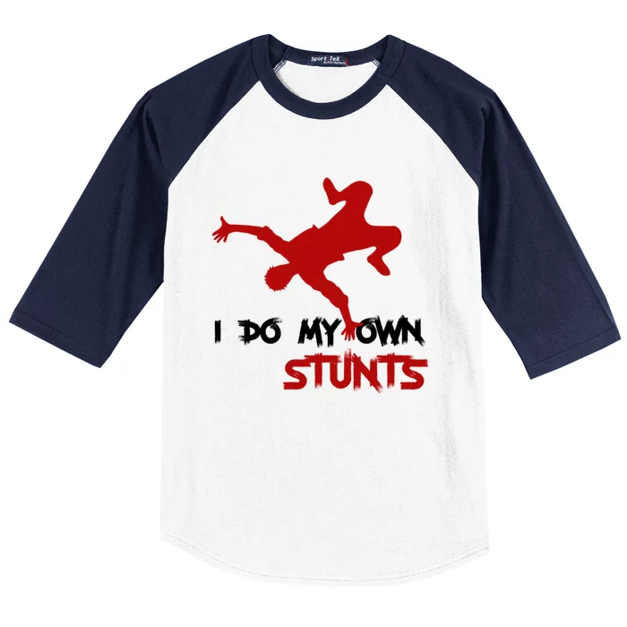 I Do My Own Stunts Great Gift Baseball Sleeve Shirt