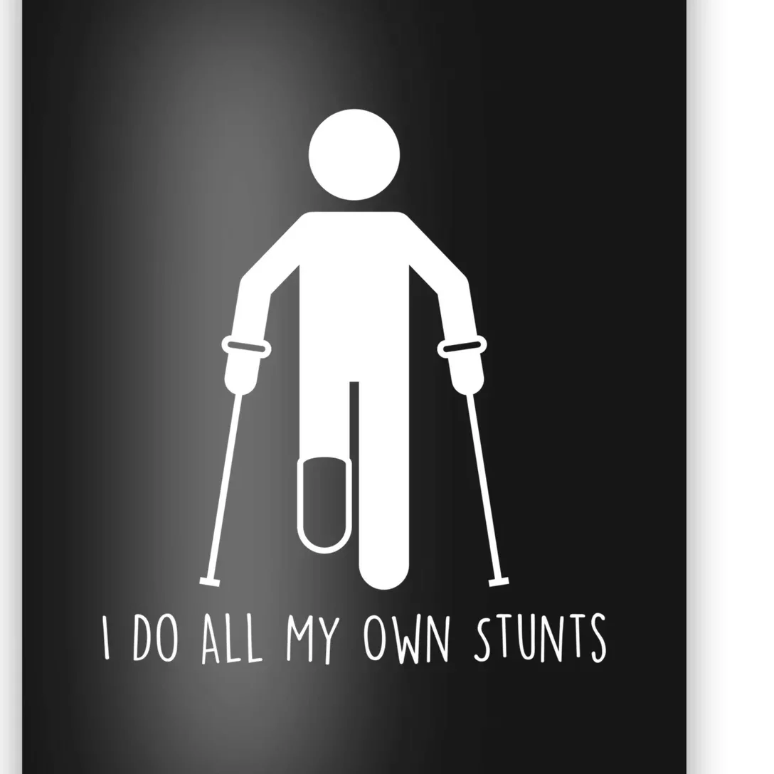 I Do My Own Stunts Funny Injury / Injured Joke Recovery Gift Poster