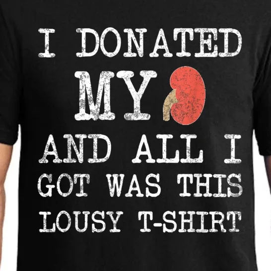 I Donated My Kidney And All I Got Was This Lousy Pajama Set