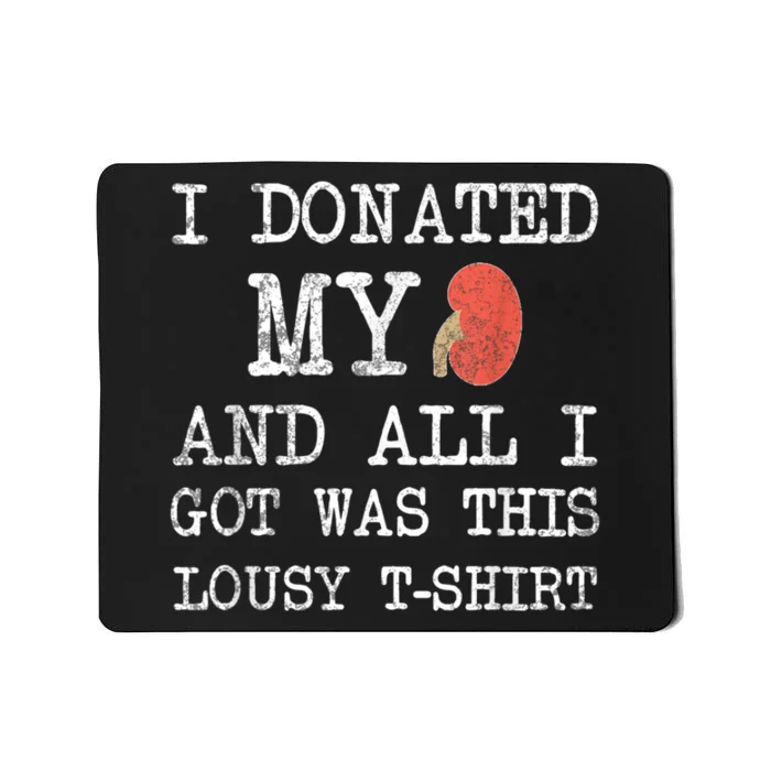 I Donated My Kidney And All I Got Was This Lousy Mousepad