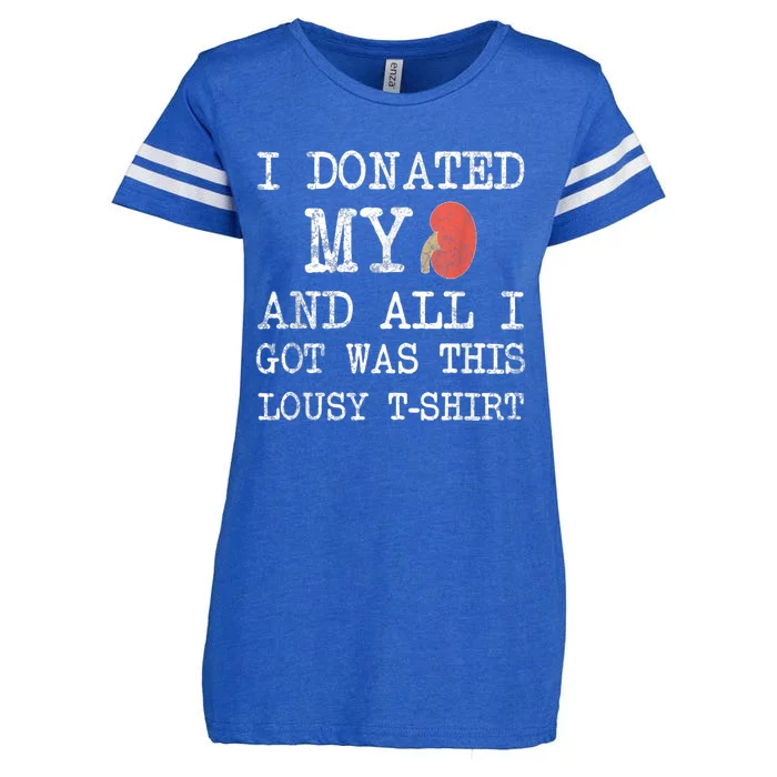 I Donated My Kidney And All I Got Was This Lousy Enza Ladies Jersey Football T-Shirt