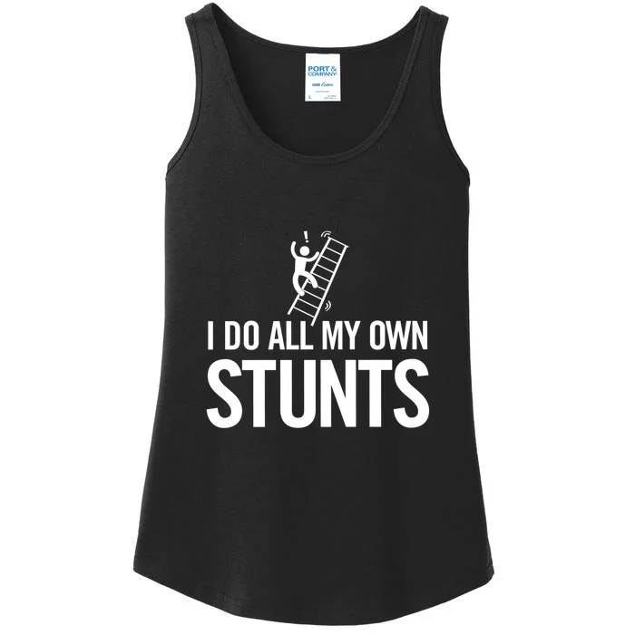 I Do My Own Stunts Ladder Fall Funny Gift Ladies Essential Tank