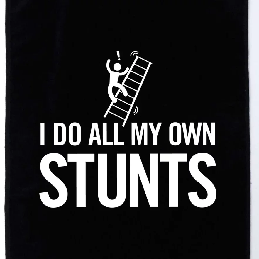 I Do My Own Stunts Ladder Fall Funny Gift Platinum Collection Golf Towel