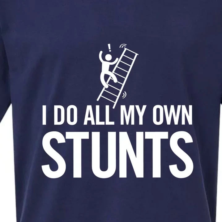 I Do My Own Stunts Ladder Fall Funny Gift Sueded Cloud Jersey T-Shirt