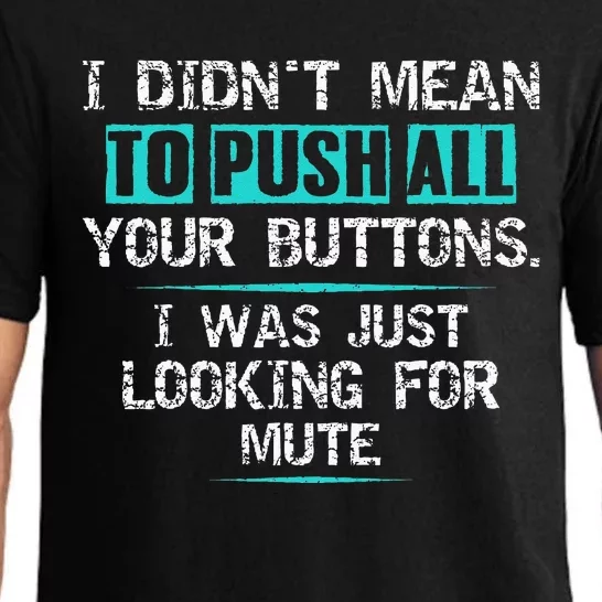 I Didn't Mean To Push Your Buttons Hilarious Sarcastic joke Pajama Set