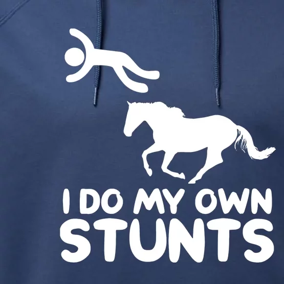 I Do My Own Stunts Horse Rider Equestrian Horseback Riding Performance Fleece Hoodie