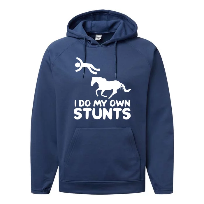 I Do My Own Stunts Horse Rider Equestrian Horseback Riding Performance Fleece Hoodie